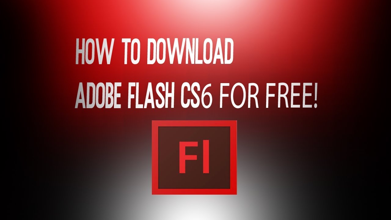 Adobe flash cs6 free download full version mac